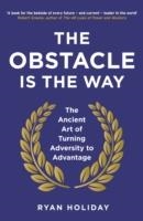 THE OBSTACLE IS THE WAY: THE ANCIENT ART OF TURNING ADVERSITY TO ADVANTAGE | 9781781251492 | RYAN HOLIDAY