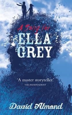 A SONG FOR ELLA GREY | 9781444922134 | DAVID ALMOND