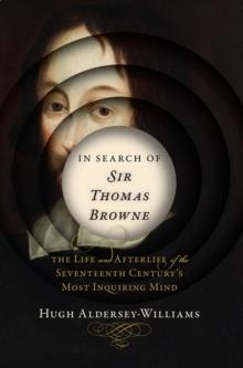 IN SEARCH OF SIR THOMAS BROWNE | 9780393241648 | ALDERSEY-WILLIAMS HUGH