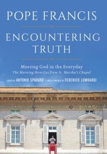 ENCOUNTERING TRUTH | 9781101903018 | POPE FRANCIS