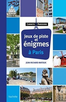 JEUX DE PISTE ET ENIGMES A PARIS | 9782012454477 | JEAN-RICHARD MATOUK