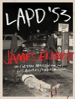 LAPD '53 | 9781419715853 | JAMES ELLROY AND GLYNN MARTIN