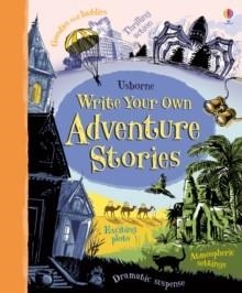 WRITE YOUR OWN ADVENTURE STORIES | 9781409586821