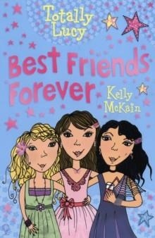 TOTALLY LUCY: BEST FRIENDS FOREVER (10) | 9780746080207 | KELLY MCKAIN