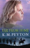 ROMAN PONY TRILOGY 3: FAR FROM HOME | 9780746090886 | K.M. PEYTON