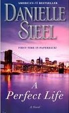 A PERFECT LIFE | 9780345530950 | DANIELLE STEEL