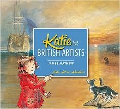 KATIE AND THE BRITISH ARTISTS | 9781408331903 | JAMES MAYHEW