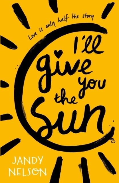 I'LL GIVE YOU THE SUN | 9781406326499 | JANDY NELSON
