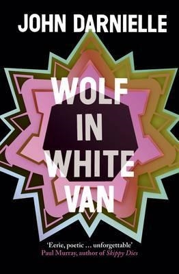 WOLF IN WHITE VAN | 9781783781102 | JOHN DARNIELLE