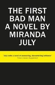 FIRST BAD MAN, THE | 9781782115076 | MIRANDA JULY