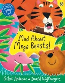 MAD ABOUT MEGA BEASTS! PB | 9781408329368 | GILES ANDREAE