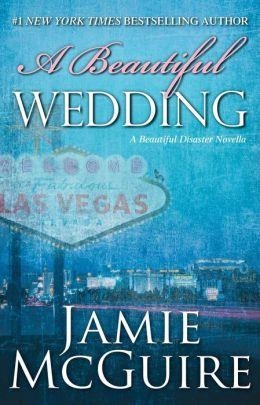 A BEAUTIFUL WEDDING: A BEAUTIFUL DISASTER NOVELLA | 9781501103070 | JAMIE MCGUIRE