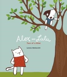 ALEX AND LULU: TWO OF A KIND | 9780763644239 | LORENA SIMINOVICK