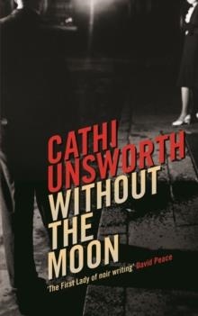 WITHOUT THE MOON | 9781846689864 | CATHI UNSWORTH