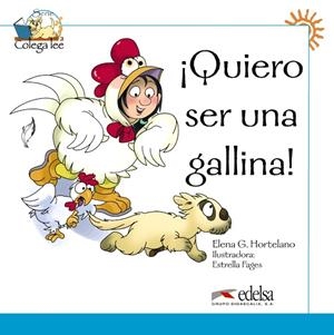 QUIERO SER UNA GALLINA | 9788477116431 | González Hortelano, Elena;Hortelano Ortega, María Luisa