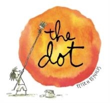 THE DOT | 9780763619619 | PETER REYNOLDS
