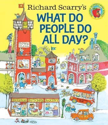 WHAT DO PEOPLE DO ALL DAY? | 9780553520590 | RICHARD SCARRY