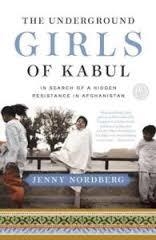 UNDERGROUND GIRLS OF KABUL, THE | 9780307952509 | JENNY NORDBERG