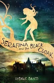 SERAFINA AND THE BLACK CLOAK | 9781484709016 | ROBERT BEATTY