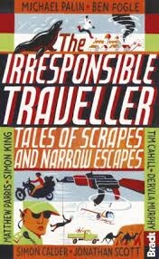 THE IRRESPONSIBLE TRAVELLER | 9781841625621 | MICHAEL PALIN