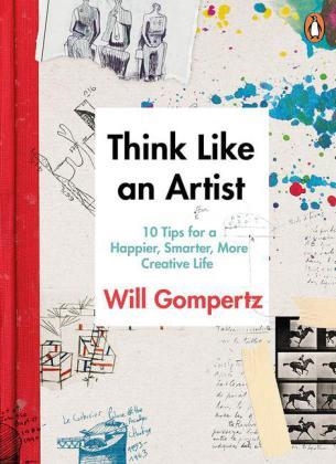 THINK LIKE AN ARTIST | 9780241970805 | WILL GOMPERTZ