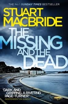 THE MISSING AND THE DEAD | 9780007494637 | STUART MACBRIDE