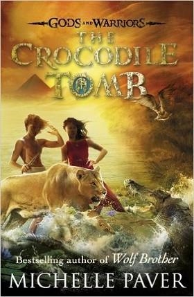 THE CROCODILE TOMB (GODS AND WARRIORS BOOK 4) | 9780141339337 | MICHELLE PAVER