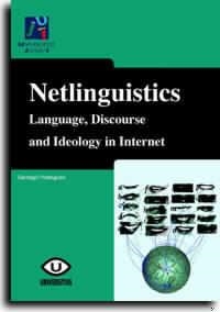 NETLINGUISTICS LANGUAGE, DISCOURSE AND IDEOLOGY IN | 9788480214445 | POSTEGUILLO GÓMEZ, SANTIAGO