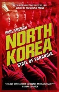 NORTH KOREA: STATE OF PARANOIA | 9781783605736 | PAUL FRENCH