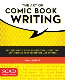 ART OF COMIC BOOK WRITING, THE | 9780770436971 | MARK KNEECE