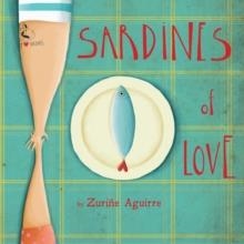 SARDINES OF LOVE | 9781846437267 | ZURINE AGUIRRE