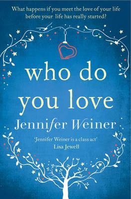 WHO DO YOU LOVE? | 9781471139680 | JENNIFER WEINER