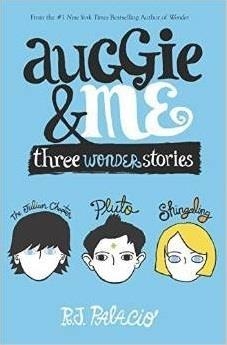 AUGGIE AND ME: THREE WONDER STORIES | 9780552574778 | R J PALACIO