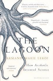 THE LAGOON: HOW ARISTOTLE INVENTED SCIENCE | 9781408836224 | ARMAND MARIE LEROI
