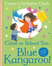COME TO SCHOOL TOO, BLUE KANGAROO! | 9780007258680 | EMMA CHICHESTER CLARK