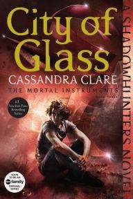 CITY OF GLASS | 9781481455985 | CASSANDRA CLARE
