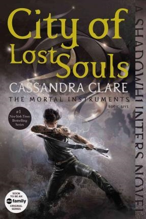 CITY OF LOST SOULS | 9781481456005 | CASSANDRA CLARE
