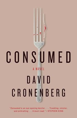 CONSUMED | 9781416596141 | DAVID CRONENBERG