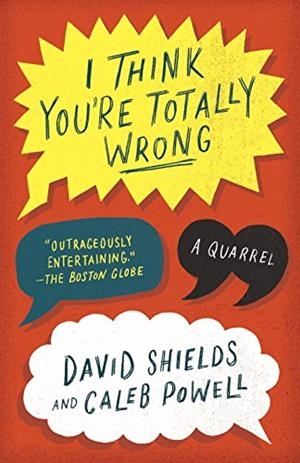 I THINK YOU'RE TOTALLY WRONG | 9780804169813 | DAVID SHIELDS