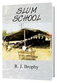 SLUM SCHOOL | 9781849637282 | R.J. BROPHY