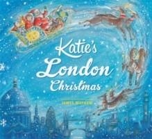 KATIE'S LONDON CHRISTMAS | 9781408326428 | JAMES MAYHEW