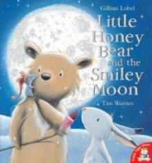 LITTLE HONEY BEAR AND SMILEY MOON | 9781845063801 | GILLIAN LOBEL