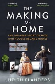 MAKING OF HOME, THE: 500-YEAR STORY OF HOW | 9781848878006 | JUDITH FLANDERS