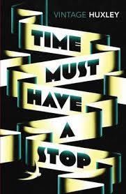TIME MUST STOP | 9781784870348 | ALDOUS HUXLEY