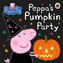 PEPPA PIG: PEPPA'S PUMPKIN PARTY | 9780723275848 | PEPPA PIG