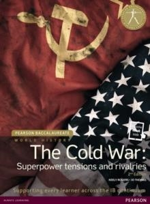 THE COLD WAR: SUPERPOWER TENSIONS AND RIVALRIES 2ND EDITION (PRINT BOOK AND EBOOK ) | 9781447982364