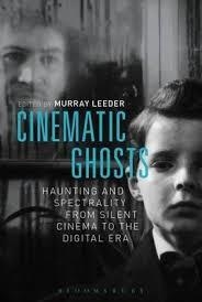 CINEMATIC GHOSTS: HAUNTING AND SPECTRALITY | 9781628922134 | MURRAY LEEDER
