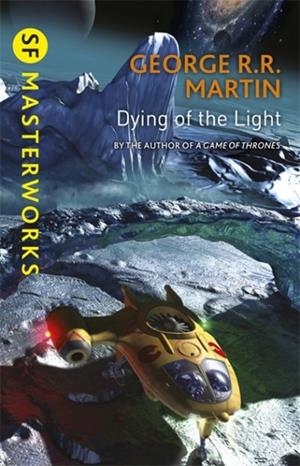 DYING OF THE LIGHT | 9781473212527 | GEORGE R R MARTIN