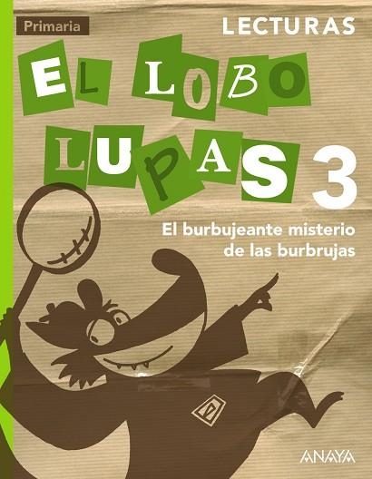 LECTURAS 3: EL BURBUJEANTE MISTERIO DE LAS BURBRUJ | 9788467848564 | ARBOLEDA RODRÍGUEZ, DIEGO