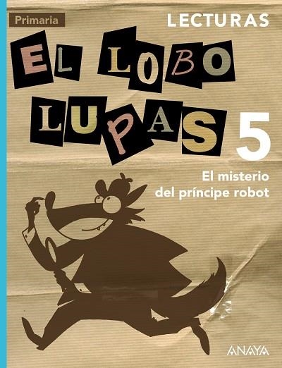 LECTURAS 5: EL MISTERIO DEL PRINCIPE ROBOT | 9788466789585 | ARBOLEDA RODRÍGUEZ, DIEGO